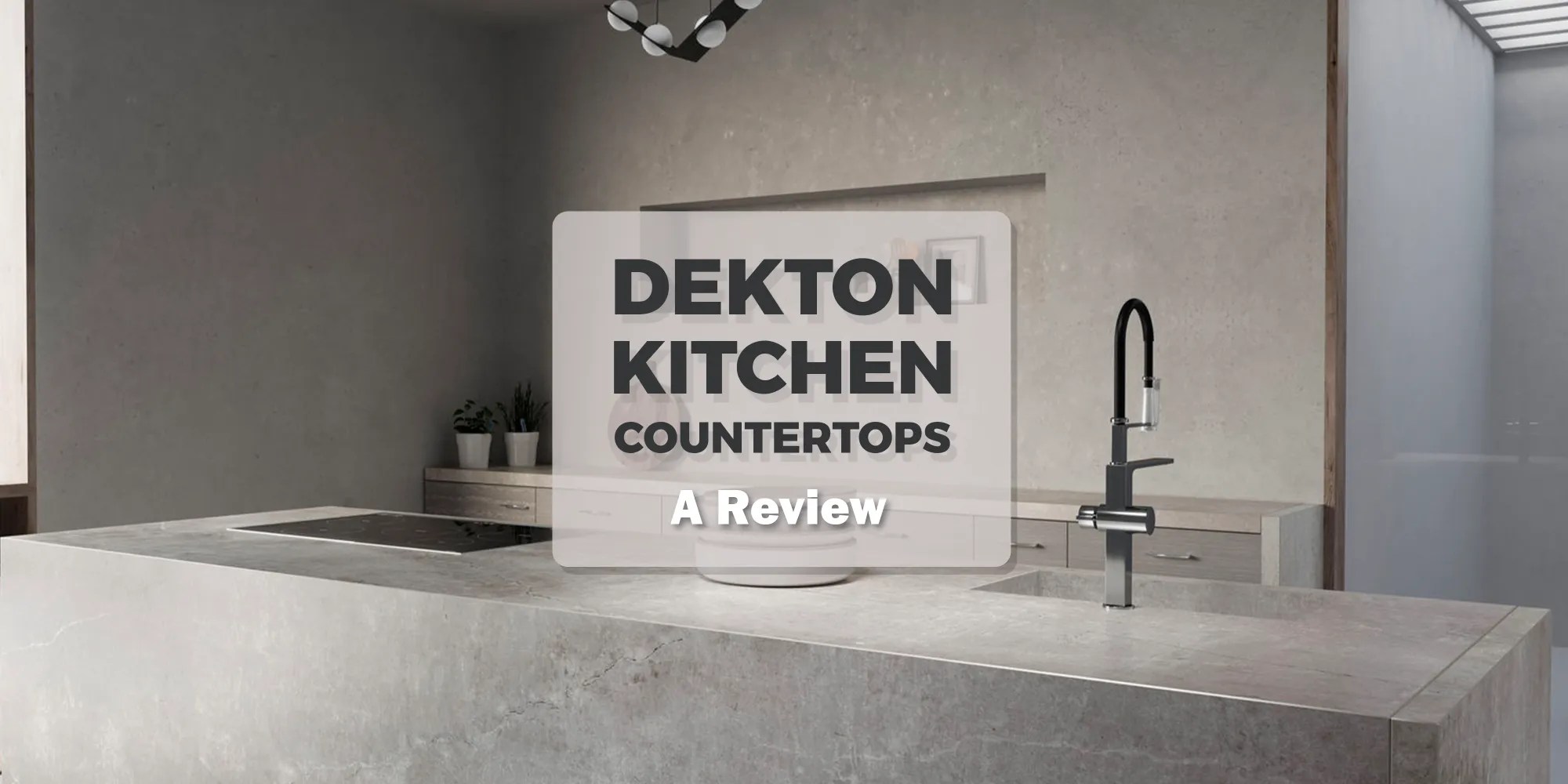 A Review of Dekton Kitchen Countertops